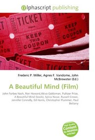 A Beautiful Mind (Film): John Forbes Nash, Ron Howard,Akiva Goldsman, Pulitzer Prize, A Beautiful Mind (book), Sylvia Nasar, Russell Crowe, Jennifer Connelly, ... Ed Harris, Christopher Plummer, Paul Bettany