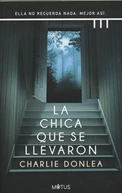 La chica que se llevaron (Spanish Edition)