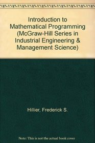 Introduction to Mathematical Programming (McGraw-Hill Series in Industrial Engineering & Management Science)