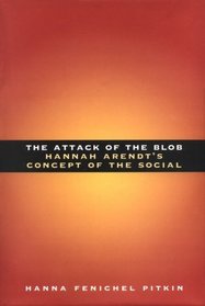 The Attack of the Blob : Hannah Arendt's Concept of the Social