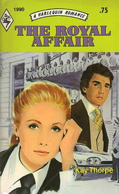 The Royal Affair (Harlequin Romance, No 1990)