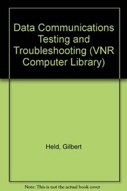 Data Communications Testing and Troubleshooting (Vnr Computer Library)