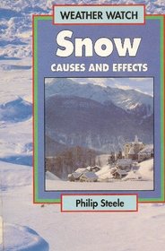 Snow: Causes and Effects (Weather Watch)