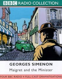 Maigret: Four BBC Radio 4 Full-cast Dramatisations. Maigret and the Minister/Maigret and the Hundred Gibbets/Maigret and Monsieur Charles/Maigret and the ... & Michael Gough (BBC Radio Collection)