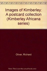 Images of Kimberley: A postcard collection (Kimberley Africana Library series)