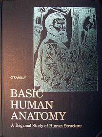 Basic Human Anatomy A Regional Study of Human Structure, Ronan O ...