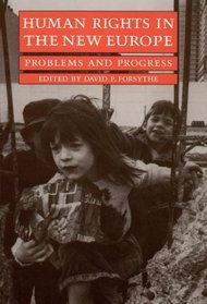 Human Rights in the New Europe: Problems and Progress (Human Rights in International Perspective)
