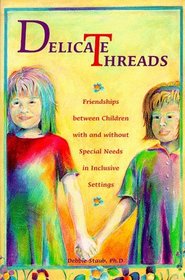 Delicate Threads: Friendships Between Children With and Without Special Needs in Inclusive Settings