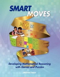 Smart Moves: Developing Mathematical Reasoning with Games and Puzzles