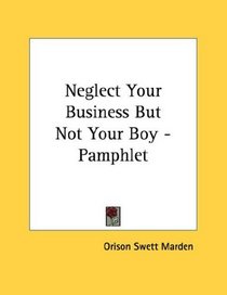Neglect Your Business But Not Your Boy - Pamphlet