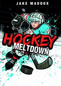 Hockey Meltdown (Jake Maddox)