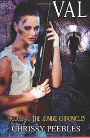 Val - Prequel to The Zombie Chronicles (Apocalypse Infection Unleashed Series)