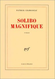 Solibo Magnifique: Roman (French Edition)