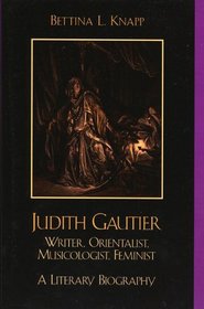 Judith Gautier: Writer, Orientalist, Musicologist, Feminist