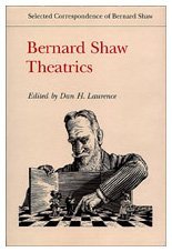 Bernard Shaw: Theatrics (Selected Correspondence of Bernard Shaw)