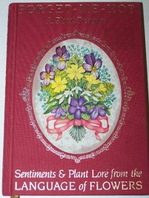 Forget-Me-Not: A Floral Treasury Sentiments and Plant Lore from the Language of Flowers