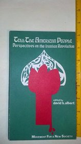 Tell the American people: Perspectives on the Iranian revolution