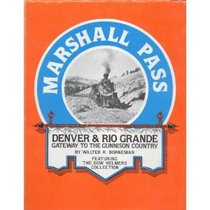 Marshall Pass: Denver & Rio Grande, gateway to the Gunnison country : featuring the Dow Helmers collection