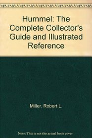 Hummel: The Complete Collector's Guide and Illustrated Reference