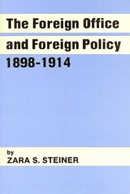 The Foreign Office and Foreign Policy, 1898-1914