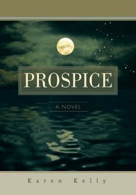 Prospice: A Novel