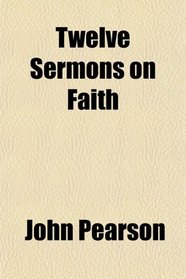 Twelve Sermons on Faith