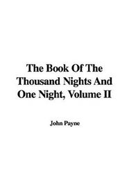 The Book Of The Thousand Nights And One Night, Volume II