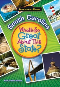 South Carolina:: What's So Great About This State