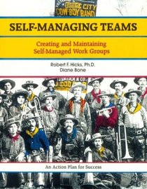 Self-Managing Teams: Creating and Maintaining Self-Managed Work Groups (The Fifty-Minute Series)