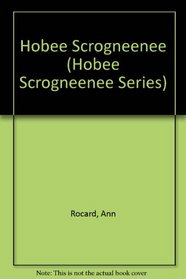 Hobee Scrogneenee (