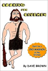 Cooking for Cavemen