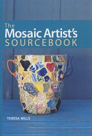 The Mosaic Artist's Sourcebook: Over 300 Traditional and Contemporary Designs