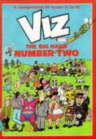 Viz.  The Big Hard Number Two.  A Big Glossy, Collectable, Ideal Gift Compilation of Issues 13 to 18. (v. 2)