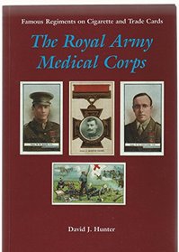 The Royal Army Medical Corps (Famous Regiments on Cigarette & Trade Cards)