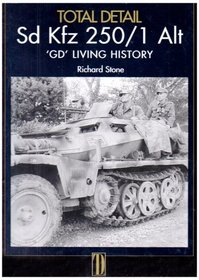 Total Detail - Sd Kfz 250 / 1 Alt : GD Living History ( Grossdeutschland )