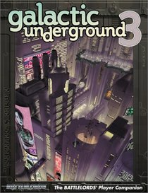 Galactic Underground 3 (Battlelords of the Twenty Third Century)