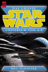 Das groe Star Wars Universum von A - Z.
