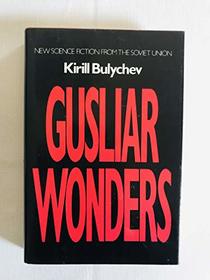 Gusliar Wonders (Best of Soviet Science Fiction)
