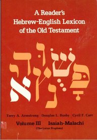 Reader's Hebrew-English Lexicon of the Old Testament: Isaiah-Malachi