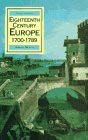 Eighteenth Century Europe: 1700-1789 (History of Europe)