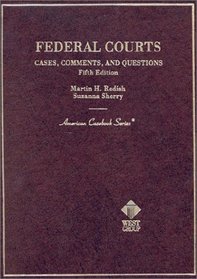 Federal Courts: Cases, Comments and Questions (American Casebook Series and Other Coursebooks)
