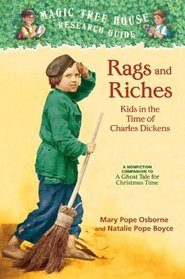 Rags and Riches: Kids in the Time of Charles Dickens: A Nonfiction Companion to A Ghost Tale for Christmas Time (Magic Tree House Fact Tracker, No 22)
