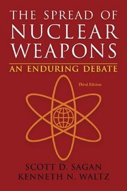 The Spread of Nuclear Weapons: An Enduring Debate (Third Edition)