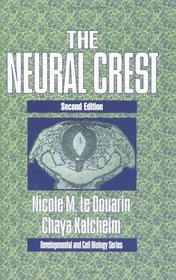 The Neural Crest (Developmental and Cell Biology Series)