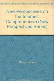 New Perspectives on the Internet: Comprehensive (New Perspectives Series)