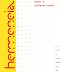 Ezekiel II: A Commentary on the Book of the Prophet Ezekiel Chapters 25-48 (Hermeneia: a Critical and Historical Commentary on the Bible)