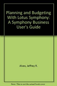 Planning and Budgeting With Lotus Symphony: A Symphony Business User's Guide