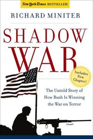 Shadow War : The Untold Story of How Bush is Winning the War on Terror