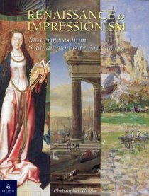 Renaissance to Impressionism: Masterpieces from Southampton City Art Gallery