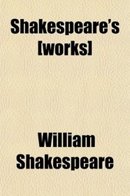 Shakespeare's [works]